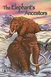 The Elephant's Ancestors (Cover-To-Cover Chapter Books)