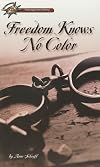 Freedom Knows No Color (Passages to History)