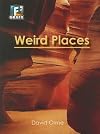 Weird Places (Grafx: Fact to Fiction)