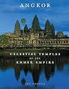 Angkor: Celestial Temples of the Khmer