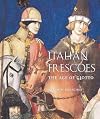 Italian Frescoes: The Age of Giotto, 1280-1400