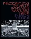 Philosophy Dog: The Art Of Living With Man's Best Friend
