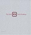 XS: Big Ideas, Small Buildings
