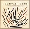 Fountain Pens: Their History and Art