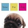 Bow the Dog