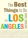 The Best Things to Do in Los Angeles: 1001 Ideas
