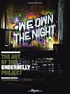 We Own the Night: The Art of the Underbelly Project