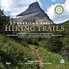 America's Great Hiking Trails: Appalachian, Pacific Crest, Continental Divide, North Country, Ice Age, Potomac Heritage, Florida, Natchez Trace, Arizona, Pacific Northwest, New England