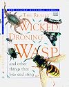 The Really Wicked Droning Wasp and Other Things that Bite and Sting (Really Horrible Guides)