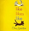 Like Likes Like