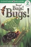 Bugs! Bugs! Bugs! (DK Readers: Level 2)