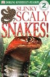 Slinky Scaly Snakes! (DK Readers: Level 2)