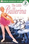 The Little Ballerina (DK Readers: Level 2)