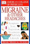 Migraine & Other Headaches: Home Medical Guide (American College of Physicians)