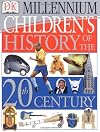 Children's History of the 20th Century (DK Millennium)