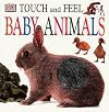 Baby Animals (DK Touch and Feel)