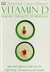 Vitamin D: Safe and Effective Self-Care for Improving Circulation and Growth (Natural Care Library)