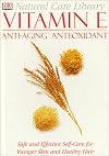 Vitamin E: Safe and Effective Self-Care for Younger Skin and Healthy Hair (Natural Care Library)