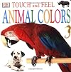 Animal Colors (DK Touch and Feel)