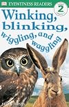 Winking, Blinking, Wiggling & Waggling