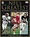 NFL's Greatest: Pro Football's Best Players, Teams, and Games