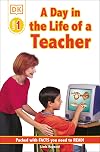 A Day in the Life of a Teacher (DK Readers: Level 1)