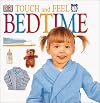 Bedtime (DK Touch & Feel)