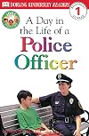 A Day in the Life of a Police Officer (DK Readers: Level 1)