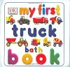 My First Truck Bath Book