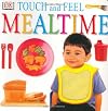 Mealtime (DK Touch and Feel)