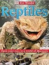 Reptiles (DK Eye Wonder)