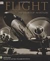 Flight: 100 Years of Aviation