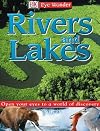 Rivers and Lakes (DK Eye Wonder)