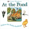 At the Pond: Follow the Fluffy Ducklings (Little Windows)