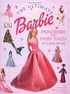 Barbie Princesses and Fairy Tales: Ultimate Sticker Book (Ultimate Sticker Books)