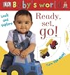 Ready, Set, Go! (Baby's World: Look and Explore)