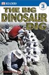 The Big Dinosaur Dig (DK Readers: Level 3)