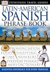 DK Eyewitness Travel Guides : Phrase Book : Latin-American Spanish