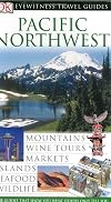 DK Eyewitness Travel Guides: Pacific Northwest