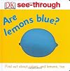 Are Lemons Blue? (DK See-Through)