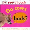 Do Cows Bark? (DK See-Through)