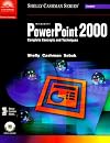 Microsoft PowerPoint 2000: Comprehensive Concepts and Techniques (Shelly Cashman Series)