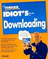 The Complete Idiot's Guide to Downloading (The Complete Idiot's Guide)