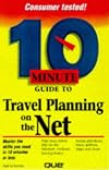 10 Minute Guide to Travel Planning on the Net (Sams Teach Yourself in 10 Minutes)