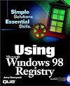 Using the Windows 98 Registry with CDROM (Using ... (Que))