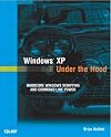 Windows XP Under the Hood: Hardcore Windows Scripting and Command Line Power