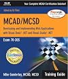 MCAD/MCSD Training Guide (70-305): Developing and Implementing Web Applications with Visual Basic.NET and Visual Studio.