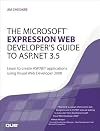 The Microsoft Expression Web Developer's Guide to ASP.NET 3.5: Learn to create ASP.NET applications using Visual Web Developer 2008
