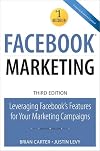 Facebook Marketing: Leveraging Facebook for Your Marketing Campaigns [3rd Edition]