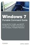 Windows 7 Portable Command Guide: MCTS 70-680, 70-685 and 70-686